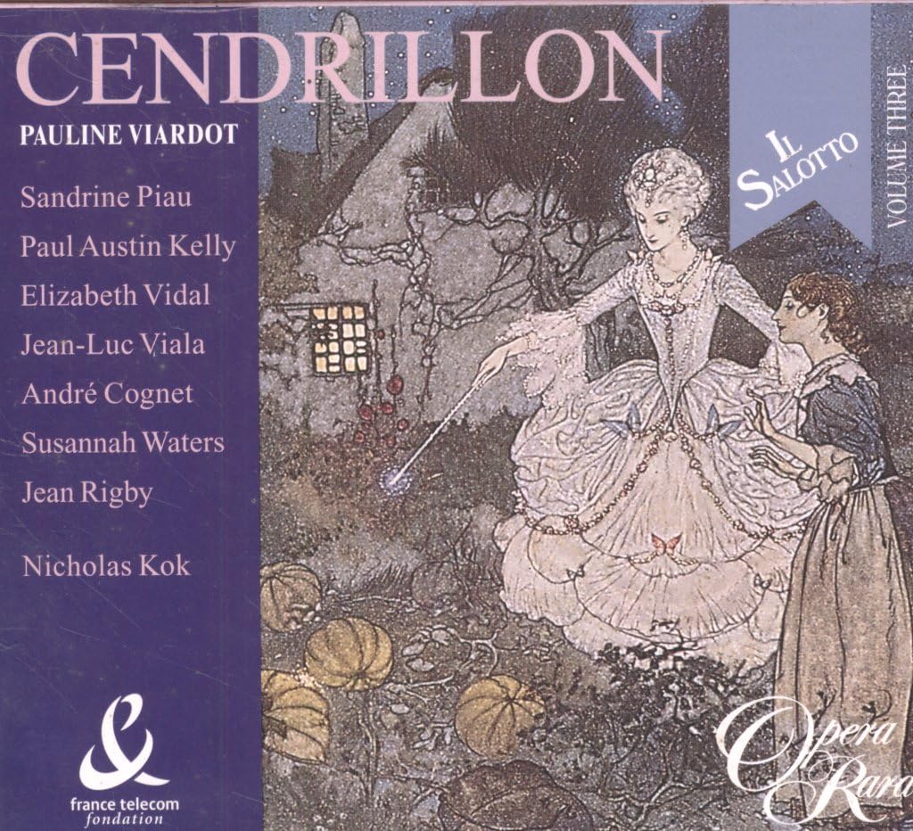 Viardot - Cendrillon / Piau · Kelly · Vidal · Cognet · Waters · Rigby · Kok (Il Salotto, Vol. 3) Classical