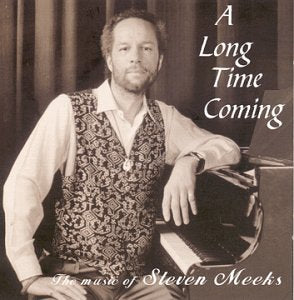 A Long Time Coming - The Music Of Steven Meeks Alternative & Indie