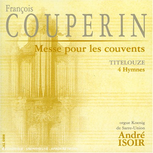 Orgelwerke von Couperin und Titelouze Classical