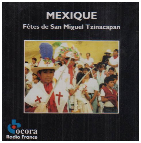Folklore - Mexiko: Fetes de San Miguel Tzinacapan Pop
