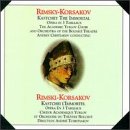 Rimsky-Korssakoff: Kaschey The Immortal (Gesamtaufnahme) (Aufnahme Moskau 1991) Classical