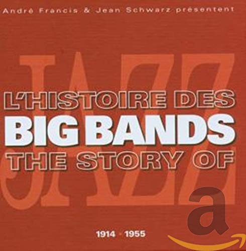L'Histoire des Big Bands 1914-1955 Music