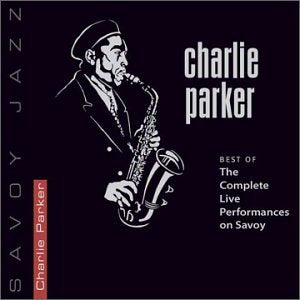 Best of the Complete Live Performances on Savoy Jazz