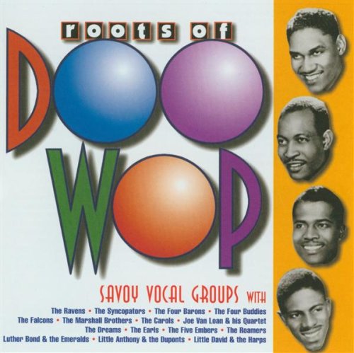 Roots of Doo Wop-Savoy Vocal Groups Funk, R&B & Soul