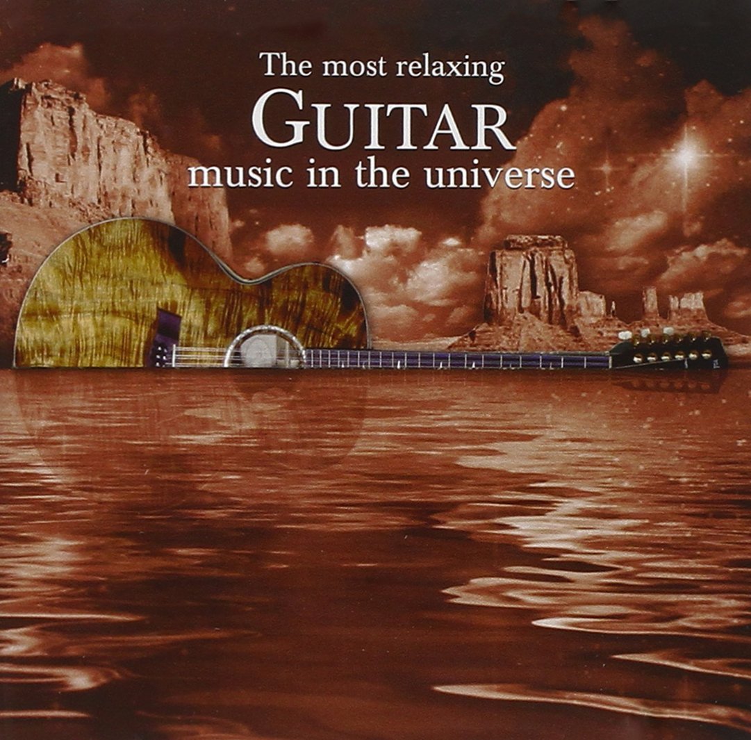 The Most Relaxing Guitar Music in the Universe Books