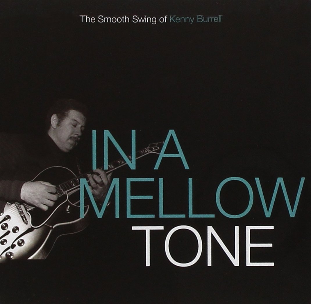 In a Mellow Tone:the Smooth Swing of Kenny Burrell Jazz
