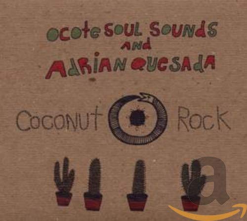 Ocote Soul And Adrian Quesada - Coconut Rock cd