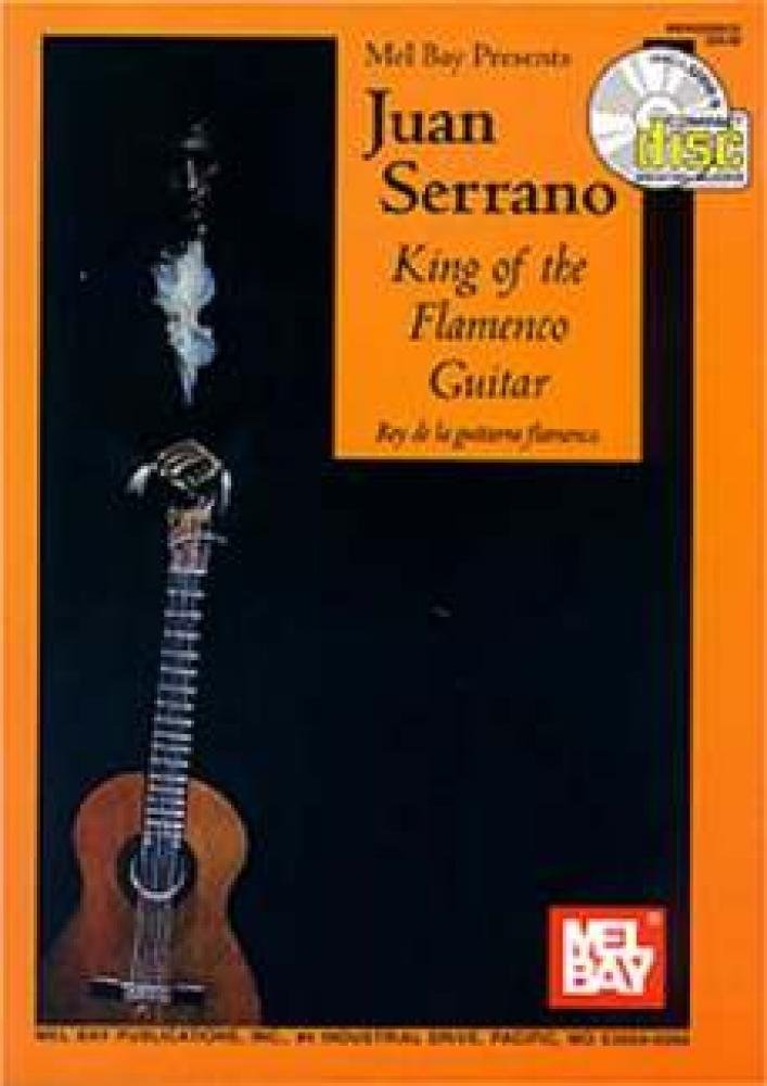Mel Bay Presents Juan Serrano King of the Flamenco Guitar Sheet Music