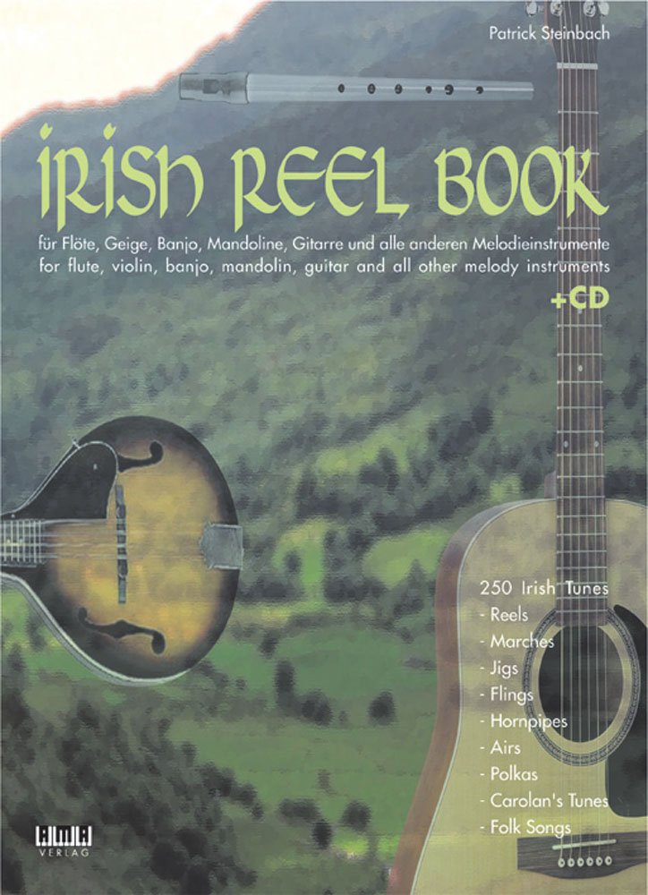 The Irish Reel Book: für Flöte, Geige, Banjo, Mandoline, Gitarre und alle anderen Melodieinstrumente. Dt. /Engl. Sheet Music