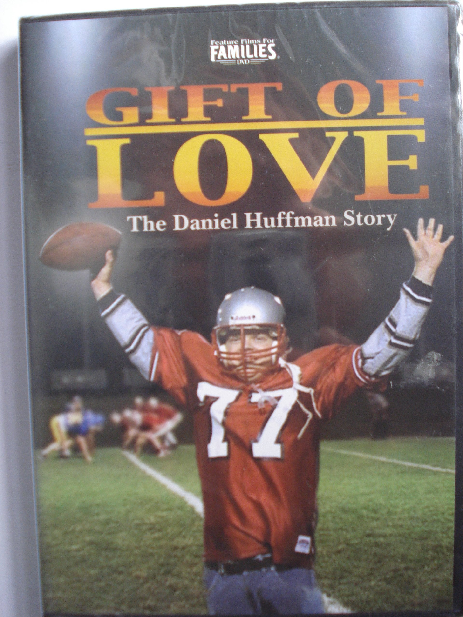 Gift of Love : The Daniel Huffman Story Films