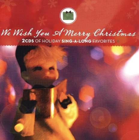 'Tis the Season: We Wish You a Merry Christmas- Holiday Sing-A-Long Favorites cd