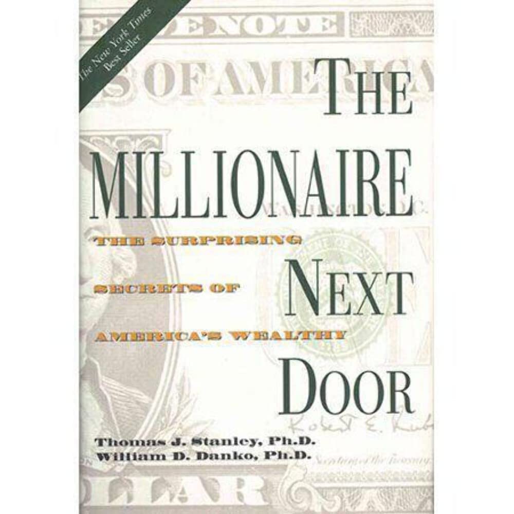 The Millionaire Next Door: The Surprising Secrets of America's Wealthy Business & Technology