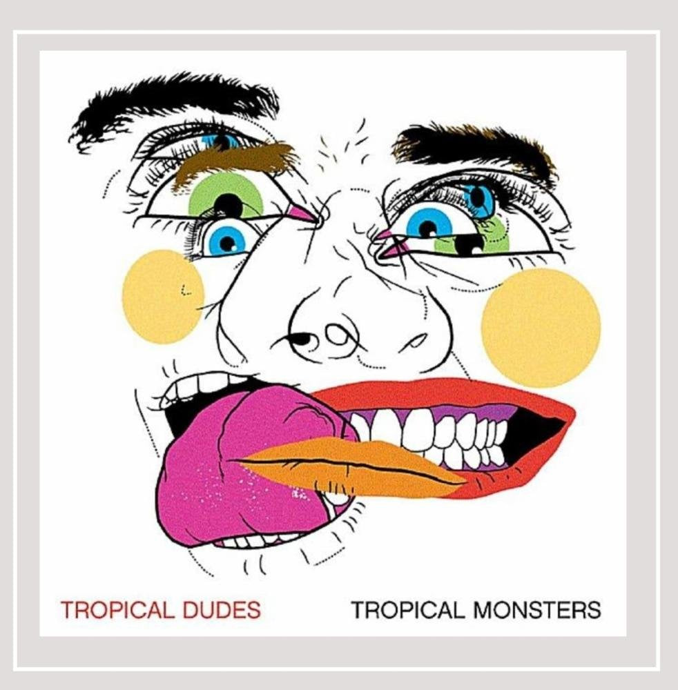 Tropical Dudes - Tropical Monster Alternative & Indie