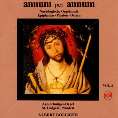 annum per annum - Norddeutsche Orgelmusik - Vol. 2 - Die historische Arp Schnitger-Orgel (1688/92) der Kirche St. Ludgeri zu Norden Classical