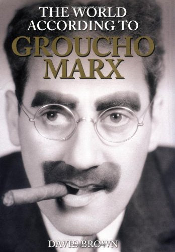 The World According to Groucho Marx Essays & Short Stories