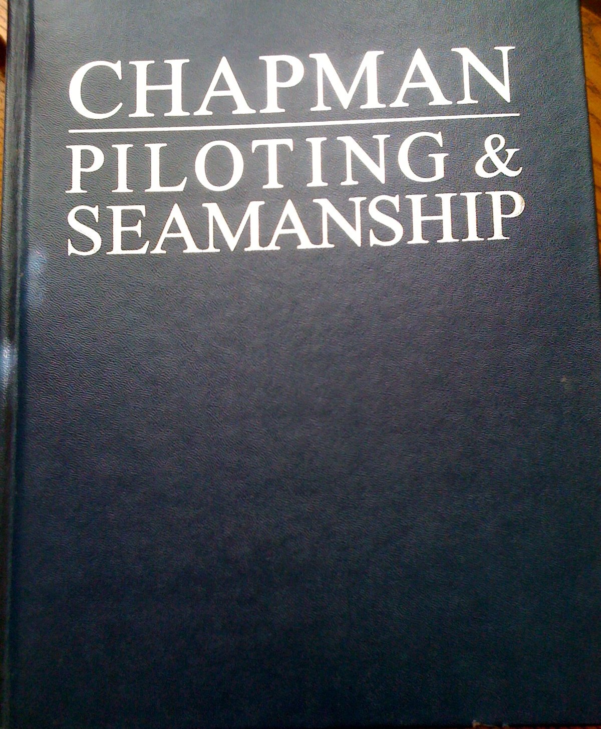 Chapman Piloting & Seamanship (CHAPMAN PILOTING, SEAMANSHIP AND SMALL BOAT HANDLING) Leisure & Fun