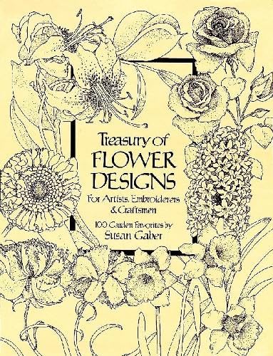Treasury of Flower Designs for Artists, Embroiderers and Craftsmen: 100 Garden Favorites (1st Edition) Film, Art & Culture