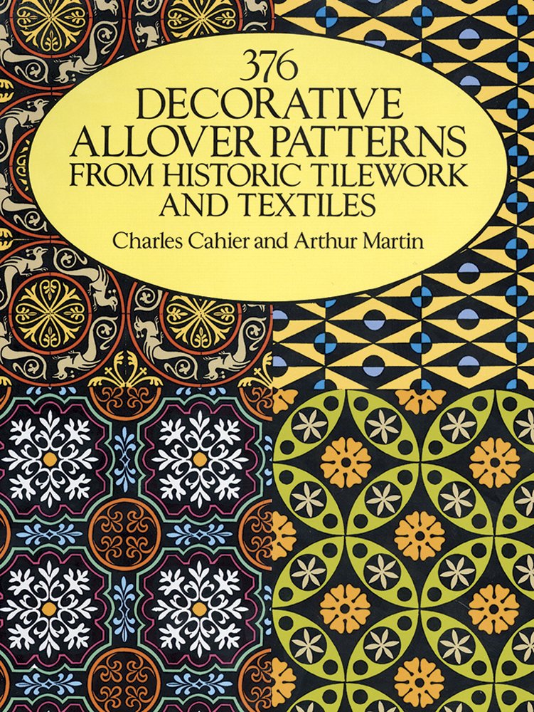 376 Decorative Allover Patterns from Historic Tilework and Textiles (Dover Pictorial Archive Series) Film, Art & Culture