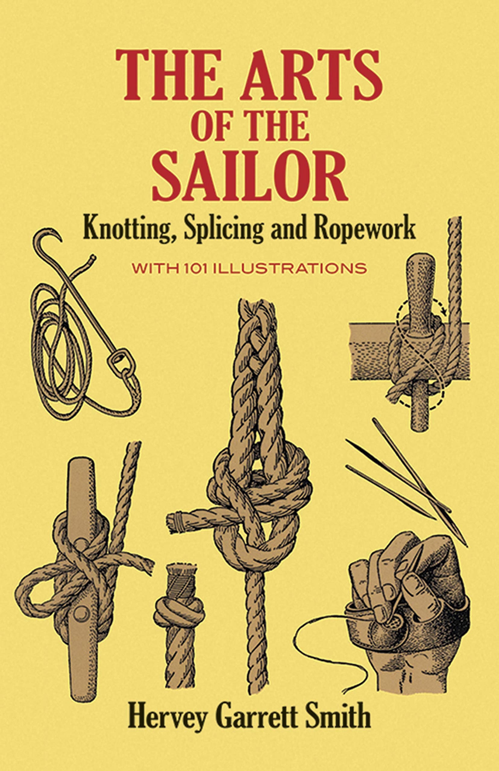 Art of the Sailor: Knotting, Splicing and Ropework (Dover Maritime) Hobbies & Crafts