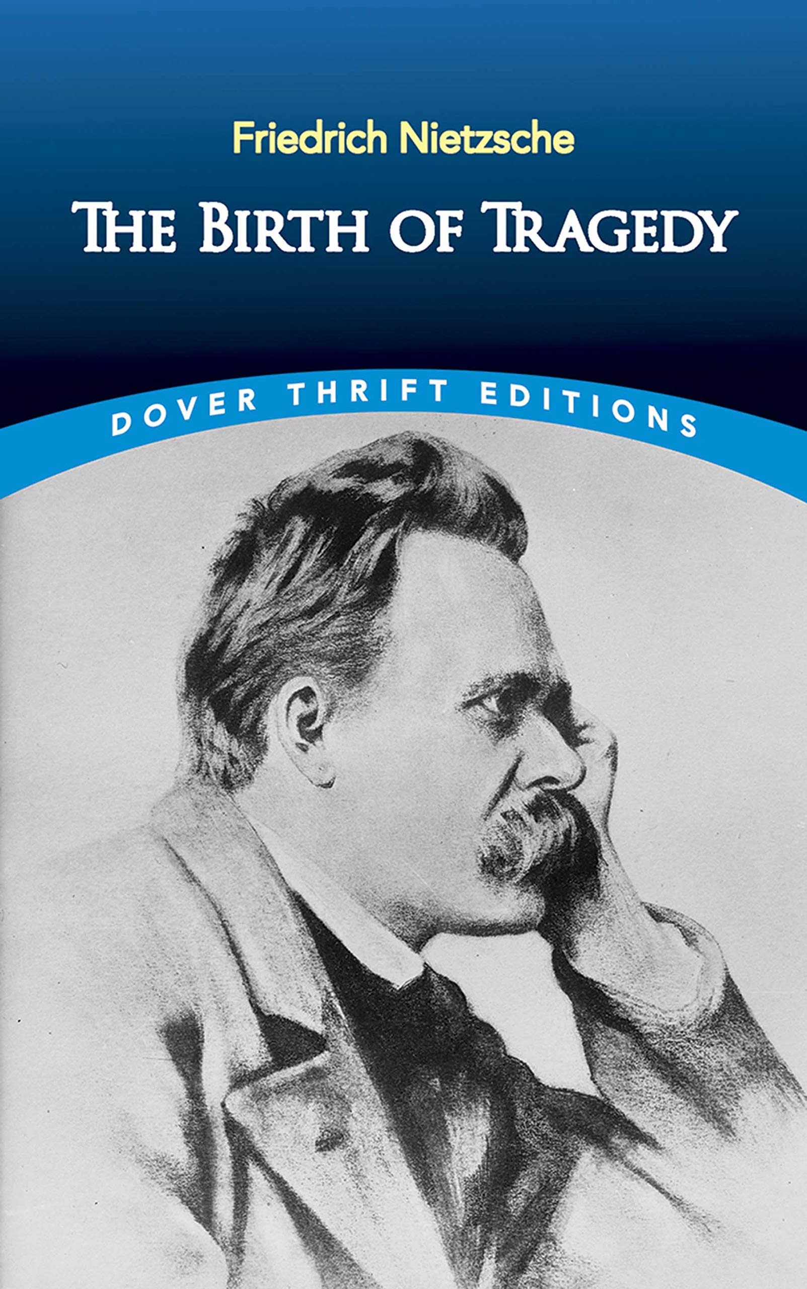 The Birth of Tragedy (Dover Thrift Editions: Philosophy) Philosophy