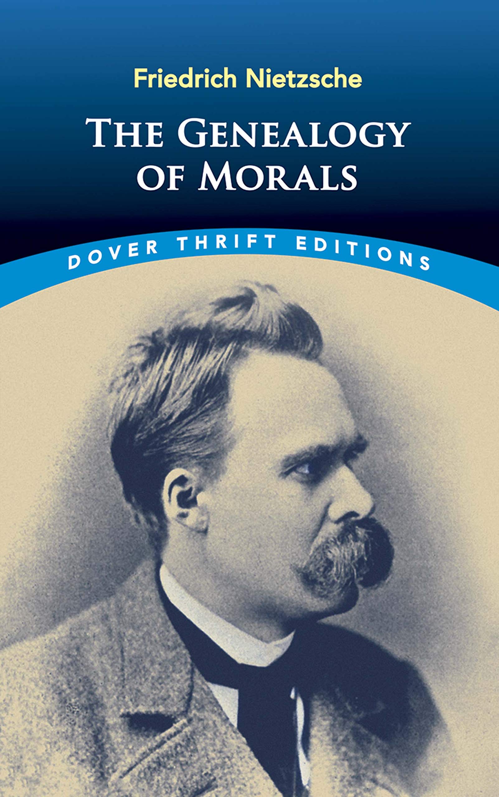 The Genealogy of Morals (Dover Thrift Editions: Philosophy) Philosophy