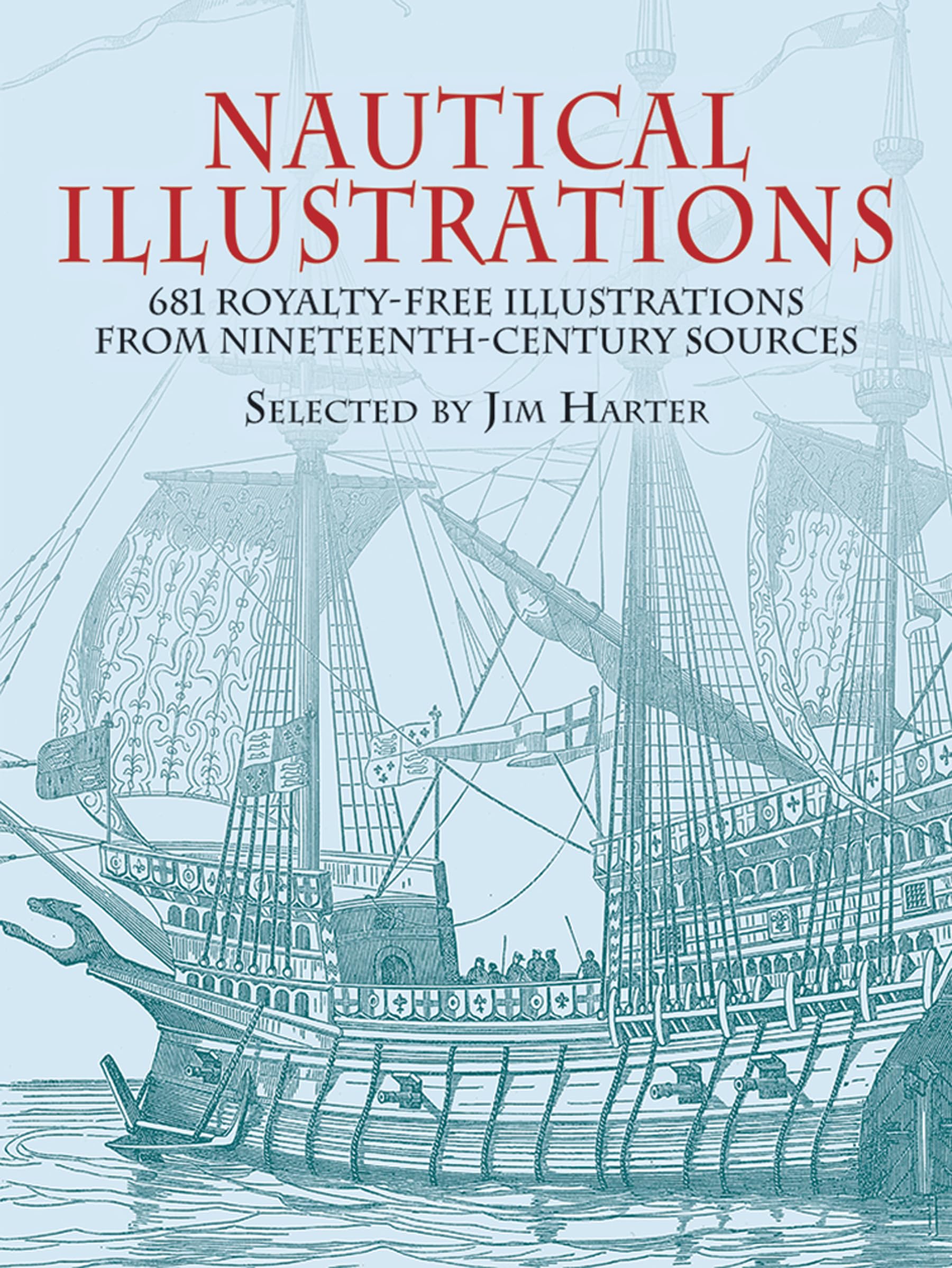 Nautical Illustrations: 681 Royalty-Free Illustrations from Nineteenth-Century Sources: 681 Permission-Free Illustrations from Nineteenth-Century Sources (Dover Pictorial Archive Series) Social Sciences