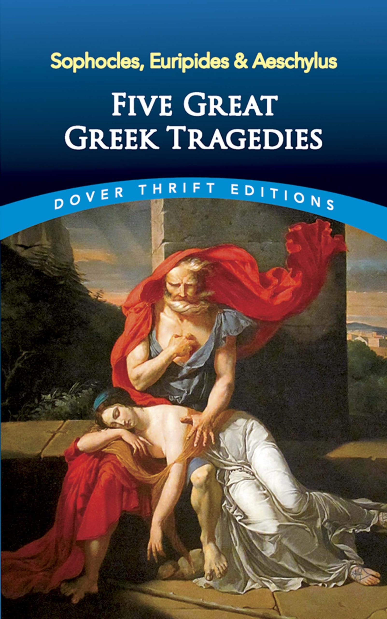 Five Great Greek Tragedies: Sophocles, Euripides and Aeschylus (Dover Thrift Editions) Drama