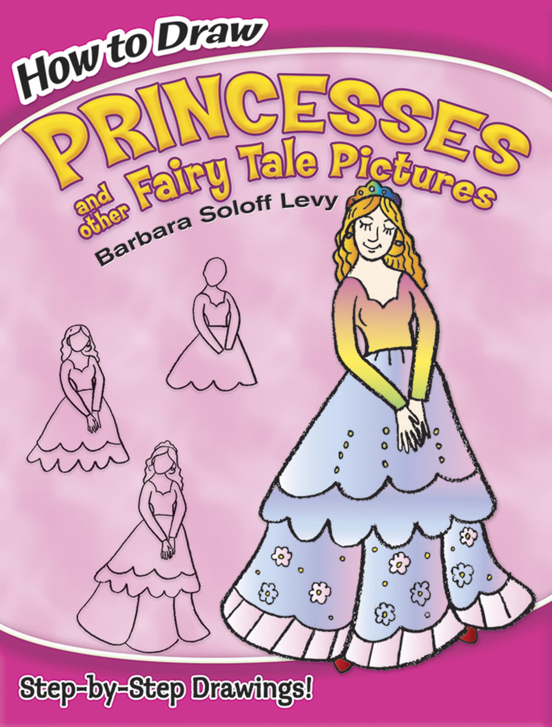 How to Draw Princesses and Other Fairy Tale Pictures Non-fiction