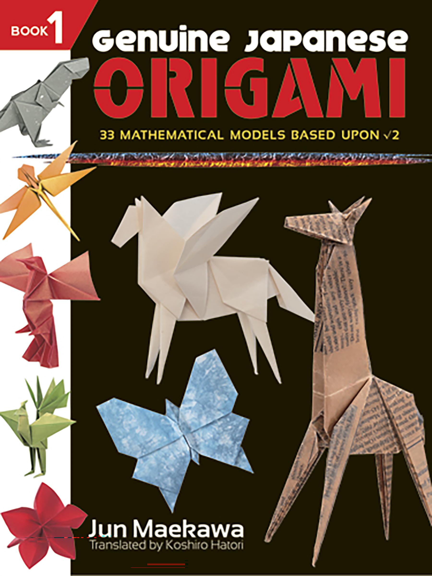 Genuine Japanese Origami: 33 Mathematical Models Based upon (The Square Root Of) 2, Book 1 (Dover Origami Papercraft) Hobbies & Crafts
