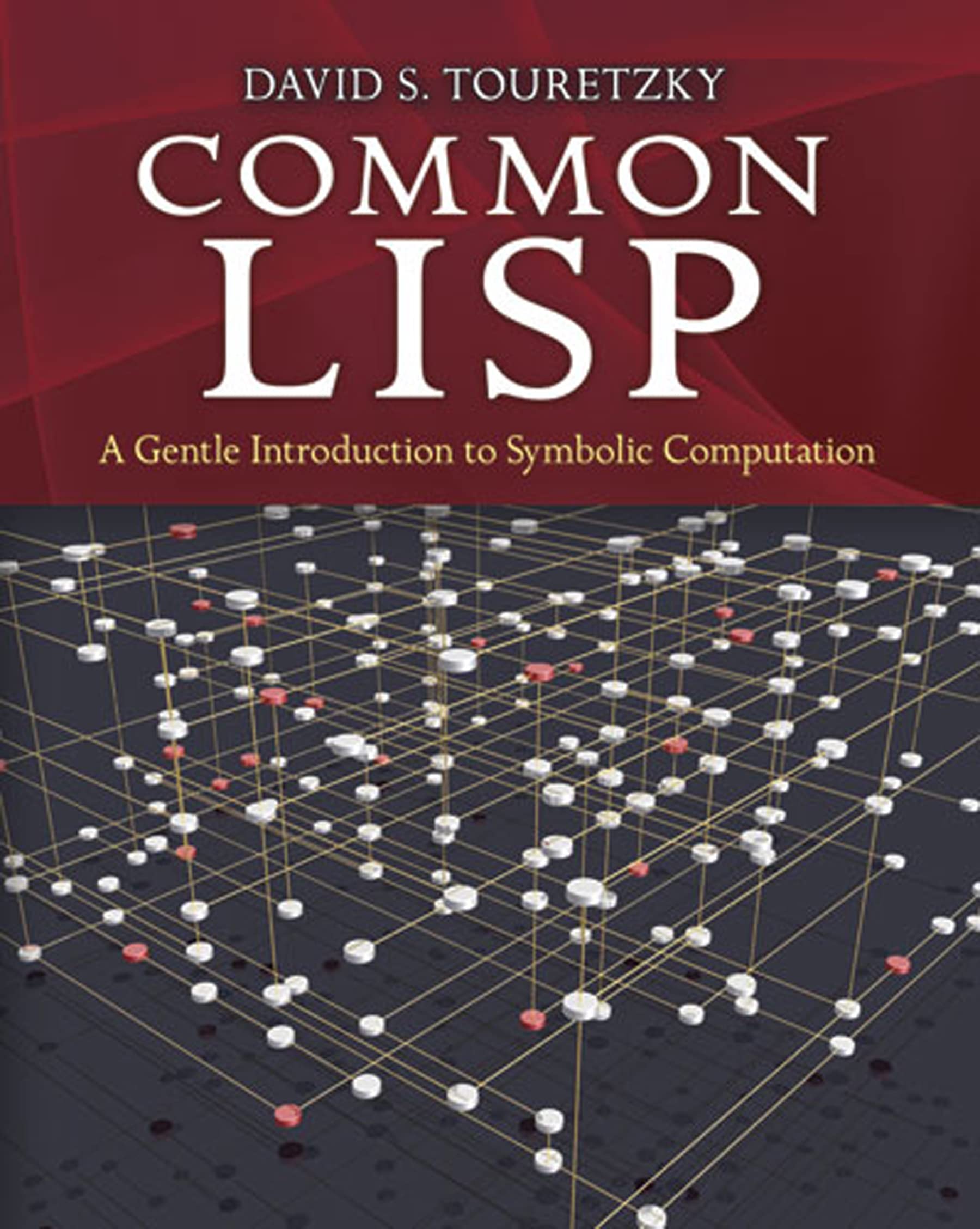 Common Lisp: A Gentle Introduction to Symbolic Computation Computer Science