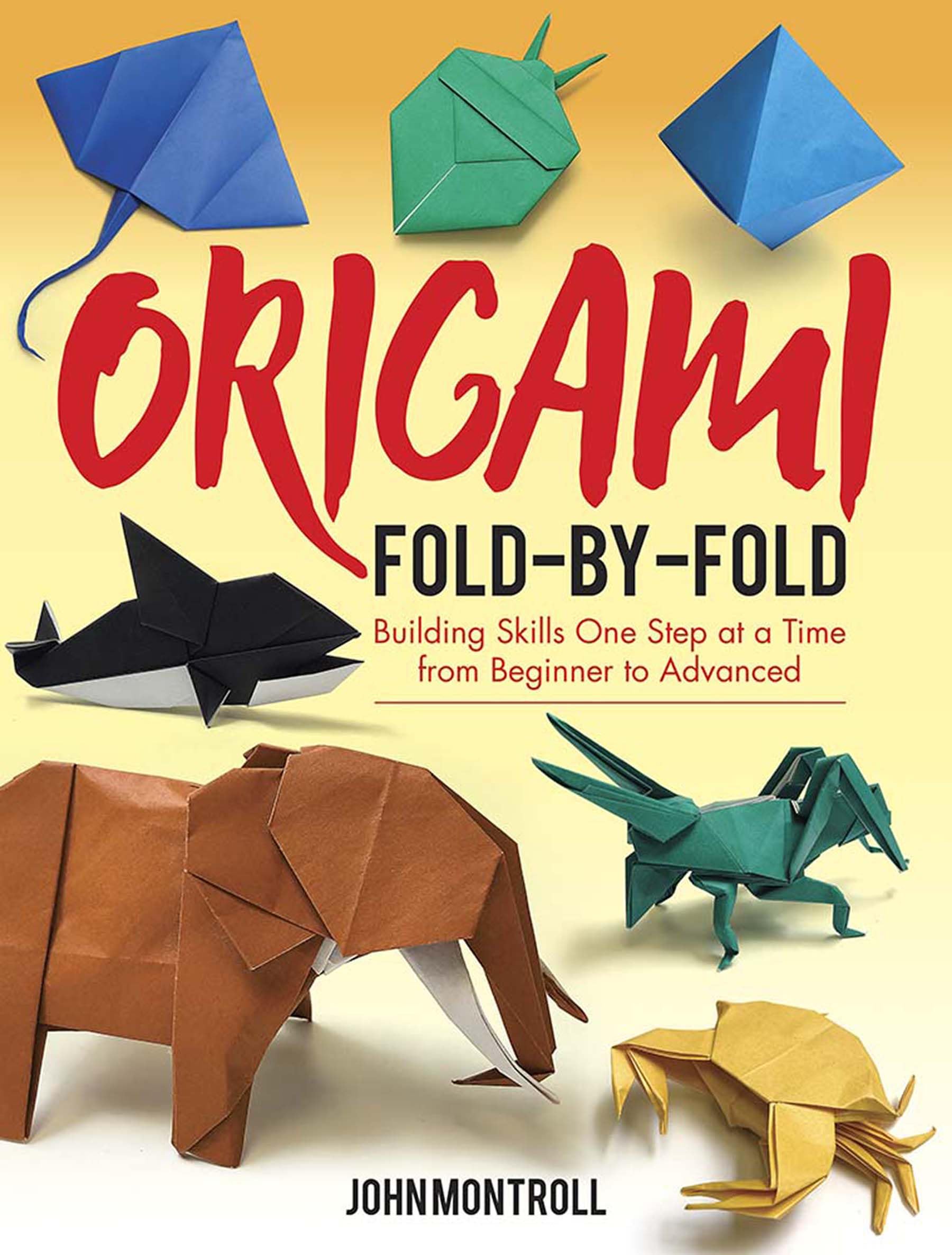 Origami Fold-by-Fold: Building Skills One Step at a Time from Beginner to Advanced (Dover Crafts: Origami & Papercrafts) Hobbies & Crafts