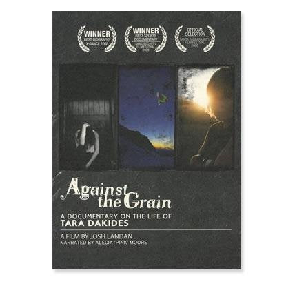 Against The grain: Tara Dakides Movies