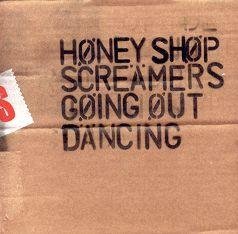 Product Image: Honey Shop Screamers - Going Out Dancing, Inc FREE CD!!