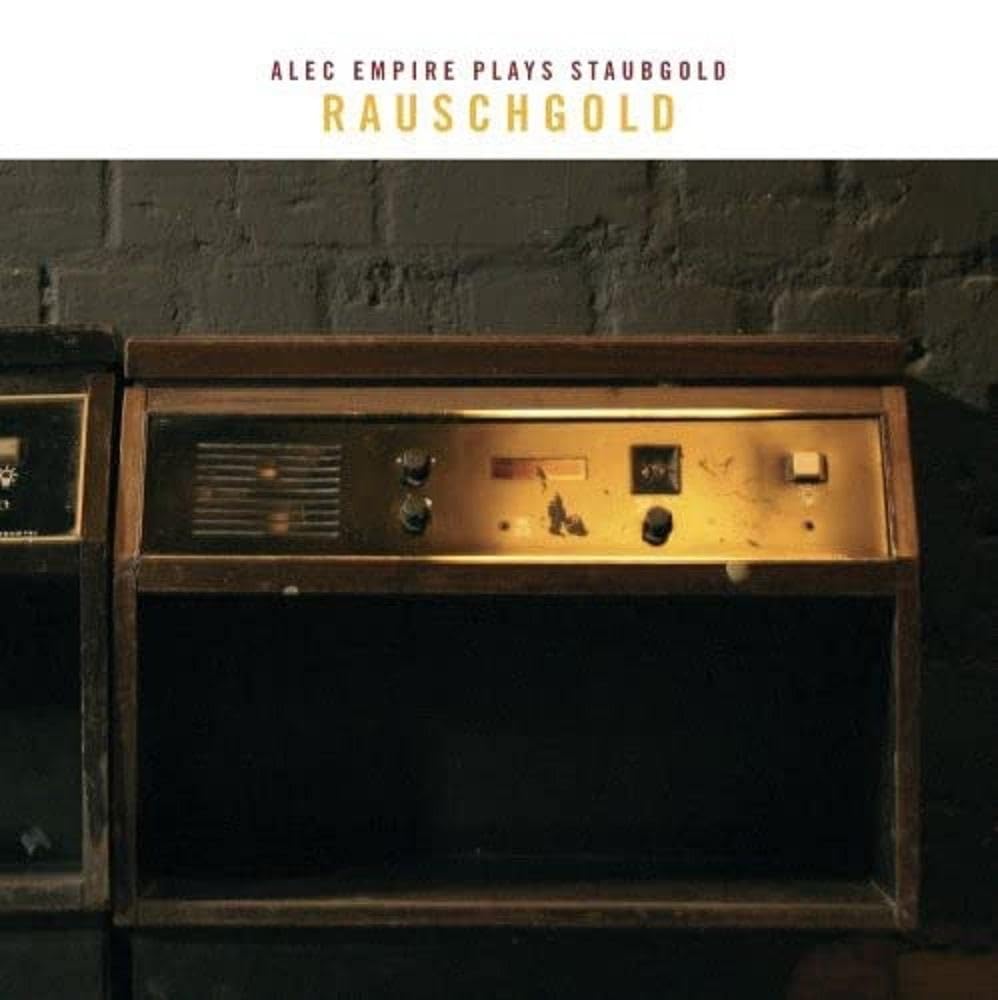 Rauschgold:Alec Empire Plays Staubgold Dance & Electronic