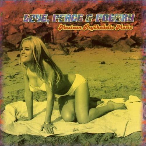 Love, Peace & Poetry-Mexican Psychedelic Music Rock