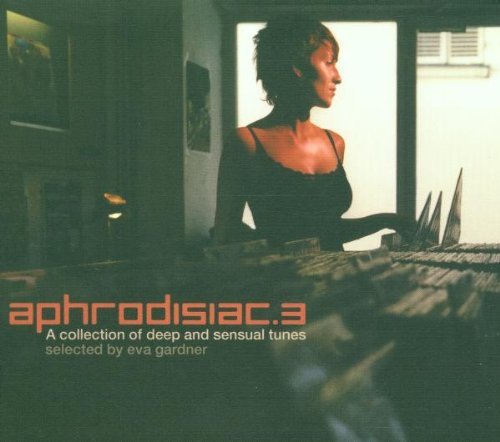 Aphrodisiac 3 By Eva Gardner Dance & Electronic