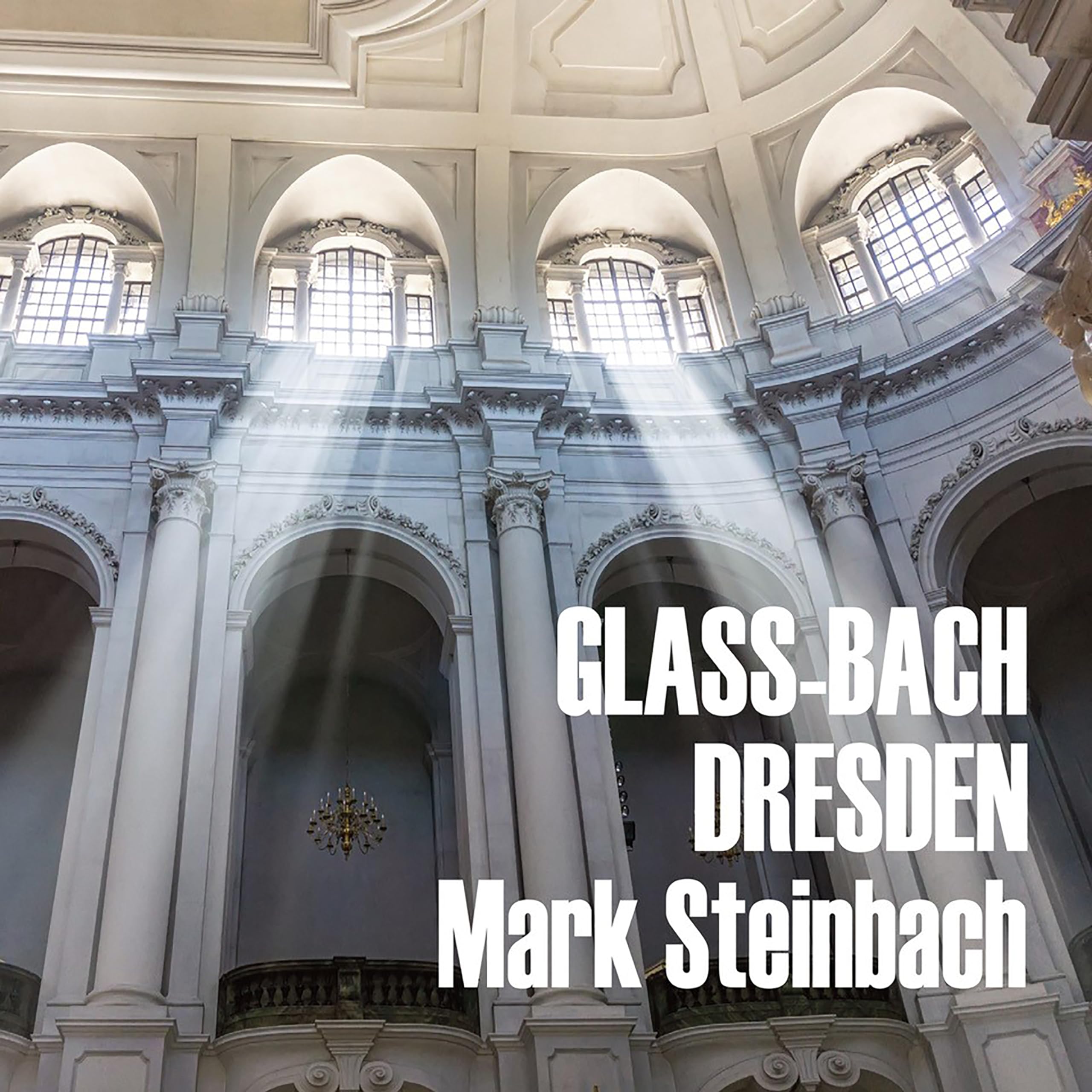 Glass & Bach in Dresden - Stücke für Orgel - Mark Steinbach an der Silbermann Orgel von St. Trinitatis Classical