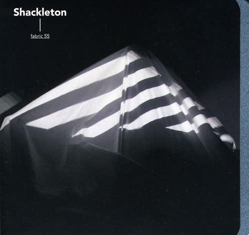 fabric 55: Shackleton Soundtracks & Musicals