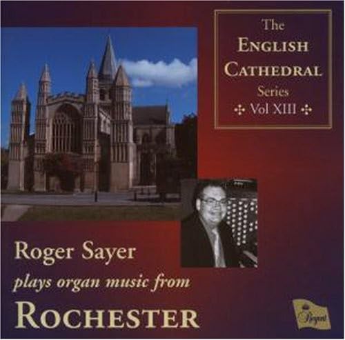 The English Cathedral Series, Vol. 13 : Roger Sayer Plays Organ Music from Rochester Cathedral Music for Children