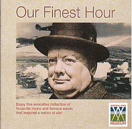 OUR FINEST HOUR - Take a trip down memory lane with this nostalgic and evocative collection of popular and well-known songs from the war years, together with the famous words of Winston Churchill that so inspired a nation at war. Music