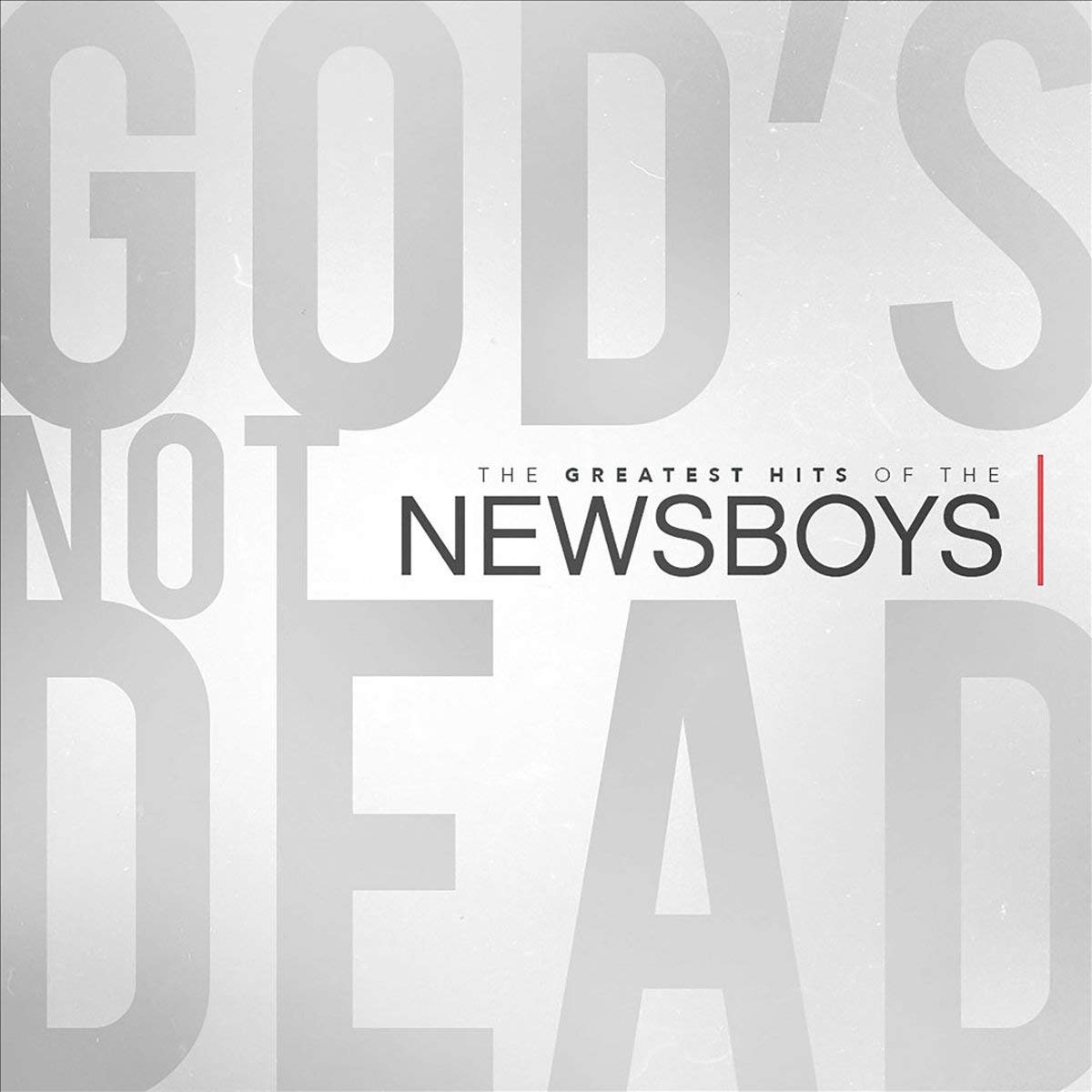 God'S Not Dead-the Greatest Hits of the Newsboys Pop