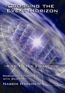 Nassim Haramein - Crossing the Event Horizon: Rise to the Equation dvd