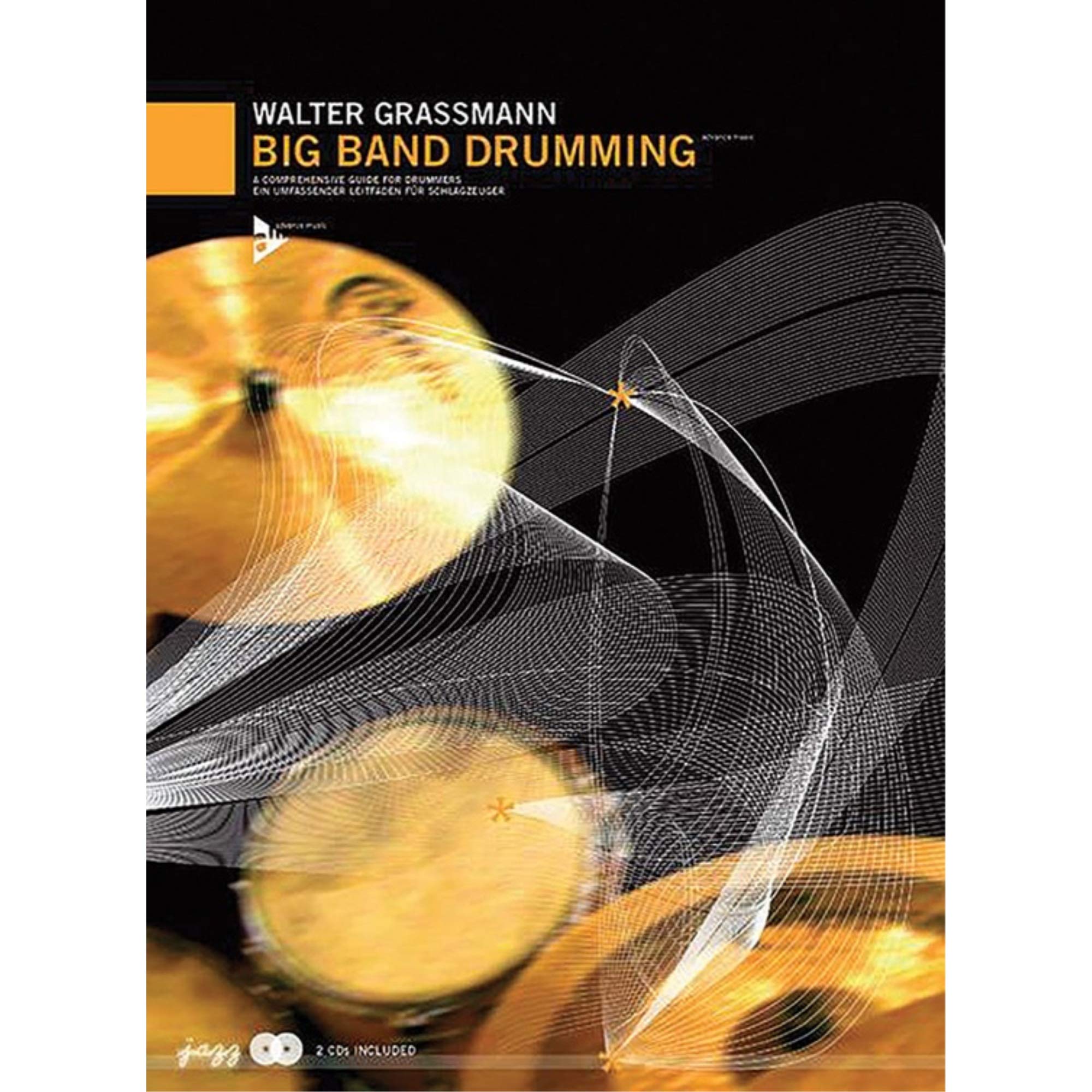 Big Band Drumming: A Comprehensive Guide For Drummers. Schlagzeug. Lehrbuch mit CD. (Advance Music) Arts & Music
