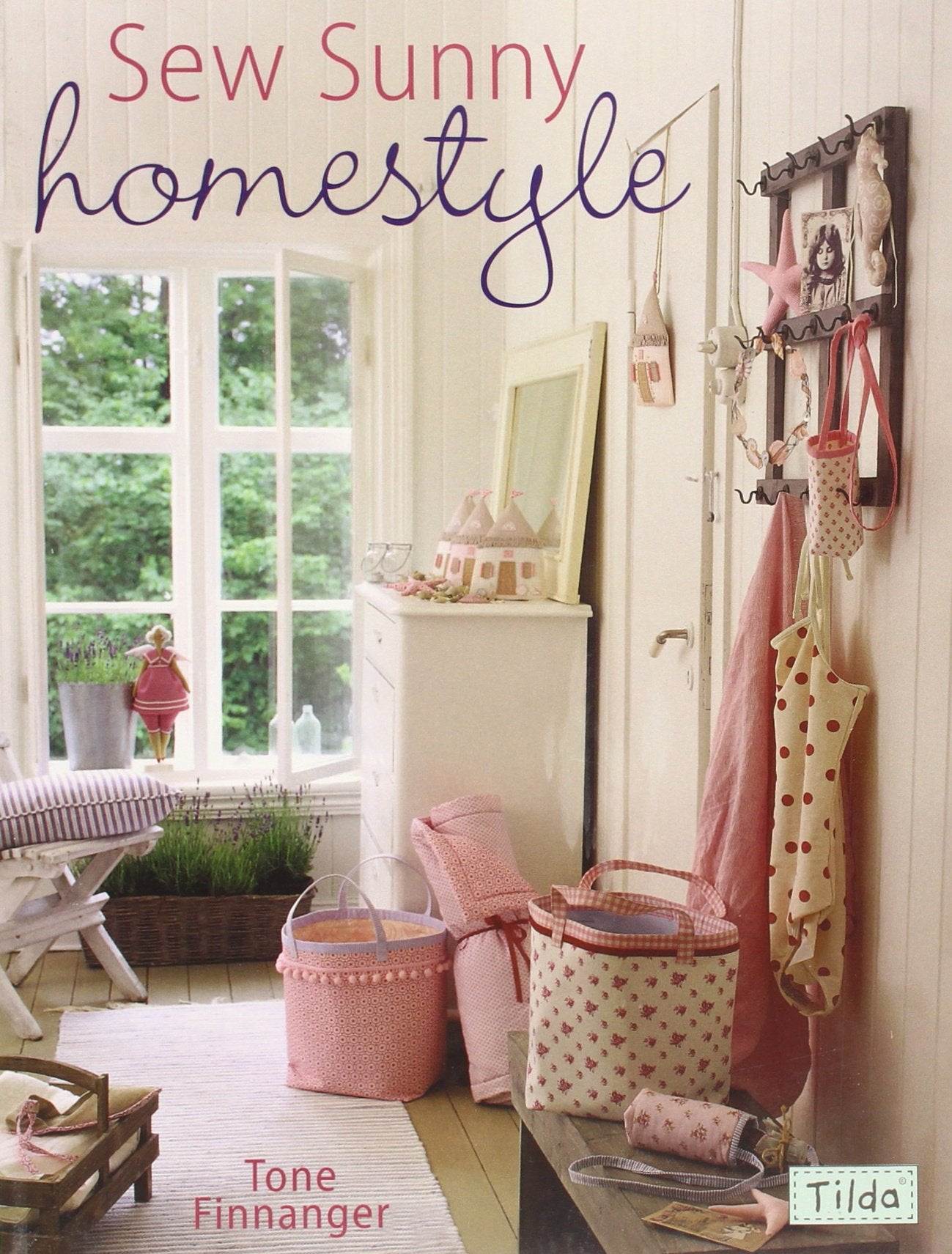 Sew Sunny Homestyle: 50 Adorable Projects to Bring a Little Sunshine into Your Life book