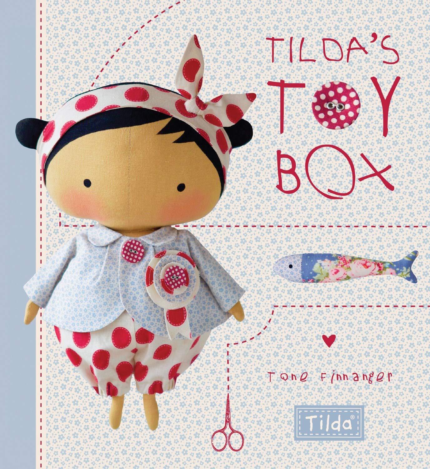 Tilda's Toy Box: Sewing Patterns for Soft Toys and More from the Magical World of Tilda Hobbies & Crafts