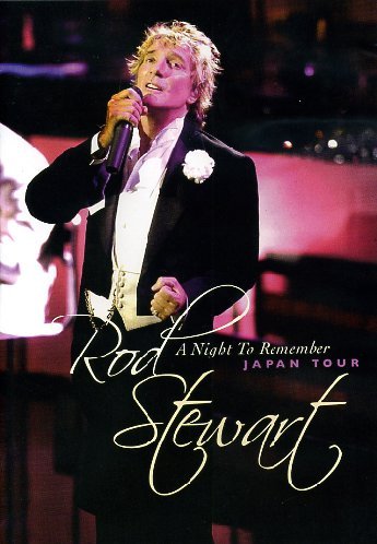 Rod Stewart - A Night To Remember (Japan Tour) dvd
