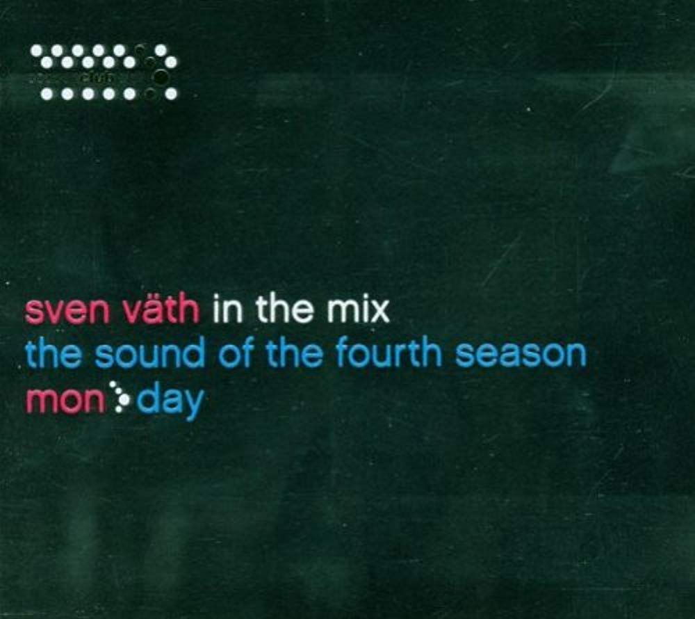 Sven Väth in the Mix: the Sound of the 4th Season Dance & Electronic