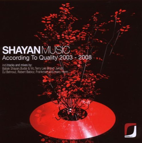 Shayan Music - According To Quality 2003-2008 Dance & Electronic