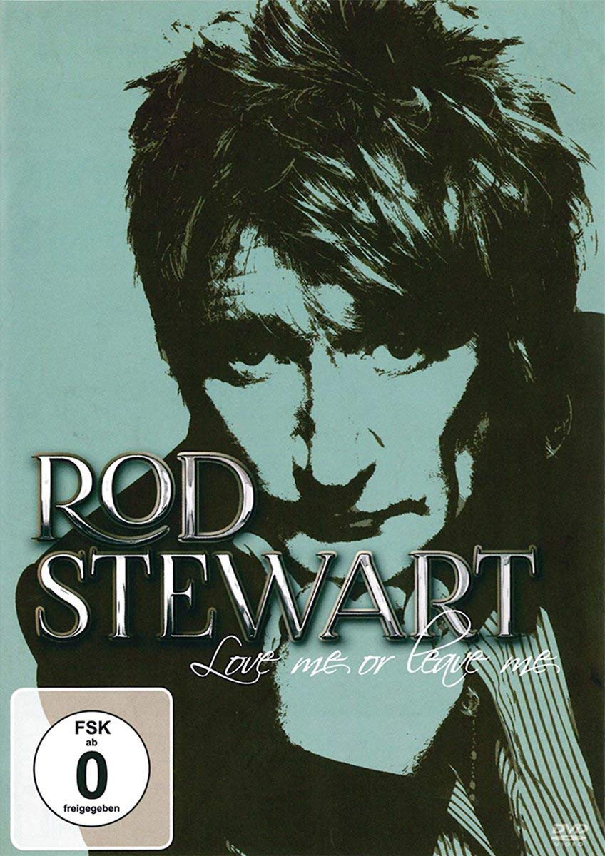 Rod Stewart - Love Me Or Leave Me Films