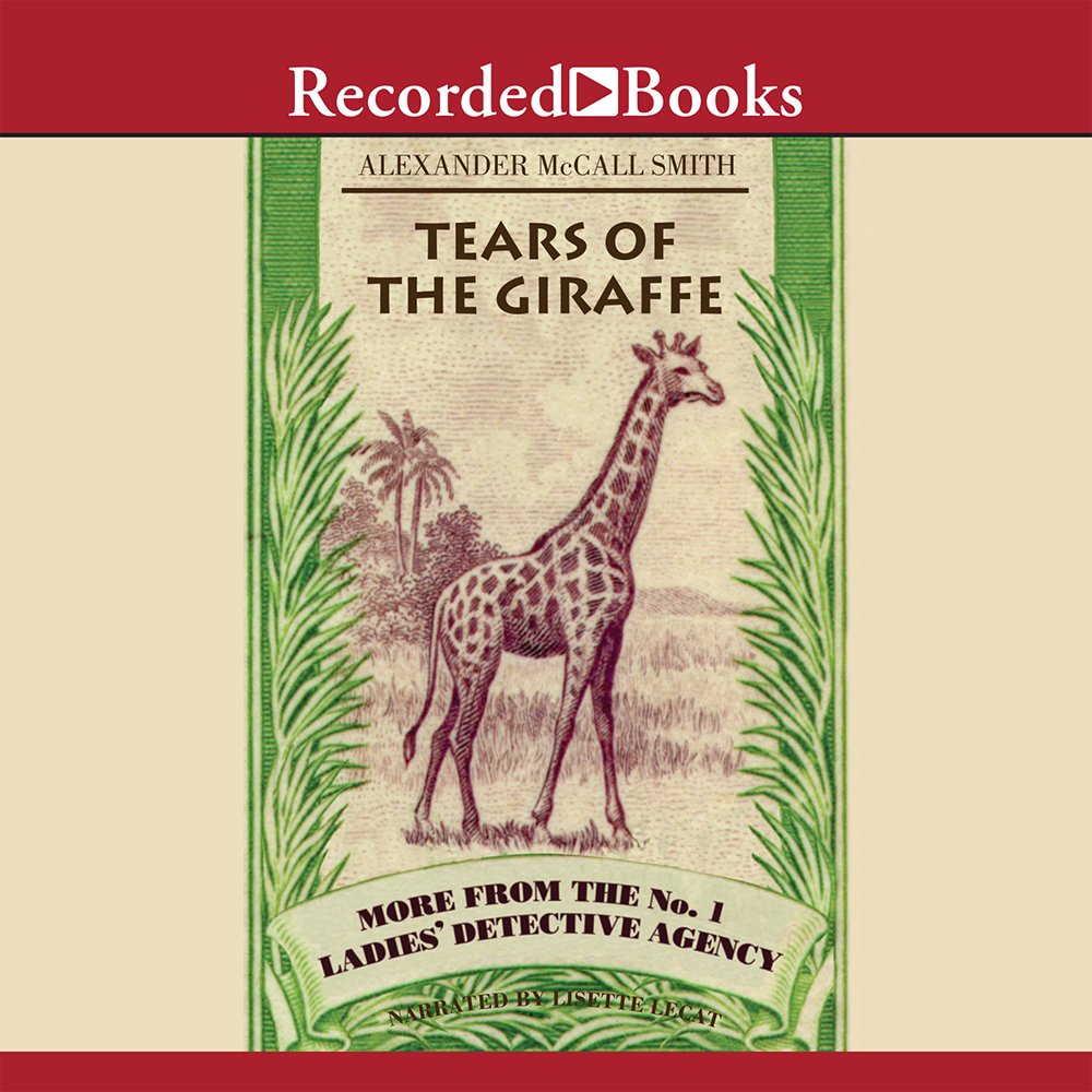 Tears of the Giraffe (No. 1 Ladies' Detective Agency) Detective & CSI